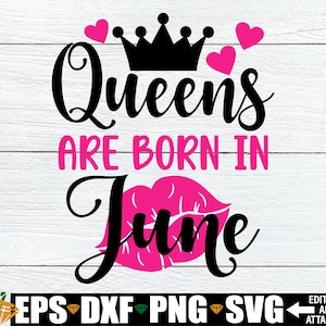 Les reines sont nées en juin svg, svg reine anniversaire juin, juin anniversaire mois chemise svg, svg anniversaire juin, anniversaire reine svg, image numérique