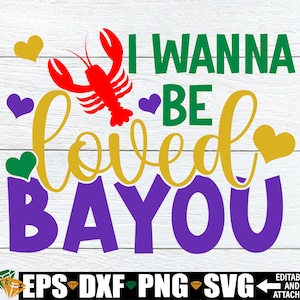 Je veux être aimé bayou, svg drôle de Mardi Gras, svg de Mardi Gras, sublimation de Mardi Gras drôle, écrevisses svg, SVG de Nola, svg de la parade de Mardi Gras