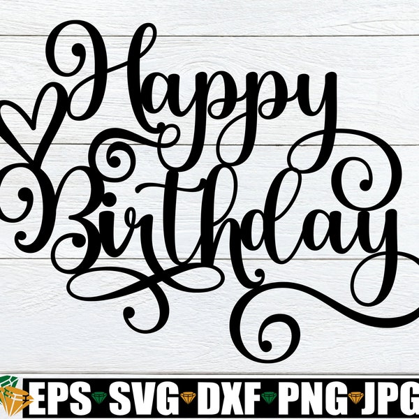 Happy Birthday, Happy Birthday Script, Happy Birthday Stencil, Birthday SVG, Birthday Shirt svg, Happy Birthday Sign SVG, Happy Birthday svg