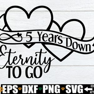 5 anni giù eternità da percorrere, 5 anni anniversario svg, 5° anniversario svg, sposati 5 anni, anniversario svg, regalo 5° anniversario svg png