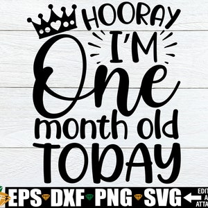 Hurra, hoy tengo un mes, hito de un mes, hito del primer mes, cumpleaños de un mes, hito de 1 mes, hito del primer mes svg
