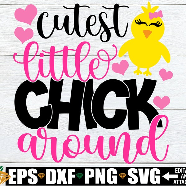 Cutest Little Chick Around, Girls Easter svg, Easter Chick svg, Girls Easter Shirt svg, Cutest Chick svg, Kids easter Shirt SVG, Easter svg