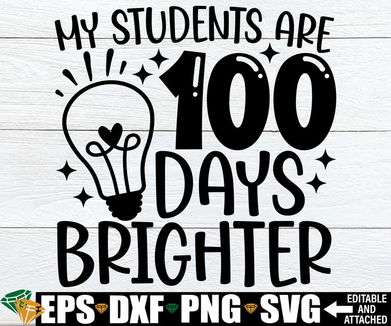 My Students Are 100 Days Brighter Svg, Teacher 100th Day of School Svg ...
