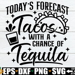 Tacos de pronóstico de hoy con posibilidad de tequila, Cinco De Mayo svg, Divertido Cinco De Mayo svg, Cinco De mayo Cut File, Tacos Y Tequila svg