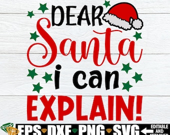 Dear Santa I Can Explain, Cute Christmas svg, Kids Christmas svg, Santa svg, Funny Christmas svg, Christmas svg, Files For Cutting Machines