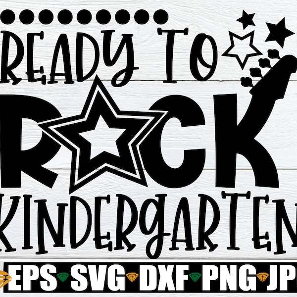 Ready To Rock Kindergarten, 1st day Of Kindergarten, 1st Day of Kindergarten, Back To School, Kindergarten, Cute Kindergarten, Cut File, SVG