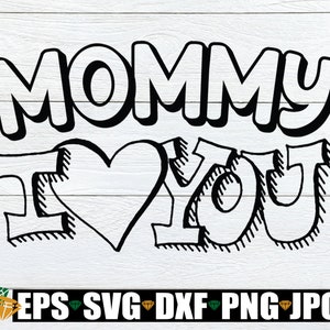 Mamma ti amo, carino festa della mamma in formato SVG, festa della mamma in formato SVG, bambini festa della mamma in formato SVG, regalo per la mamma in formato SVG, regalo per la festa della mamma in formato SVG, taglia File, SVG, jpg