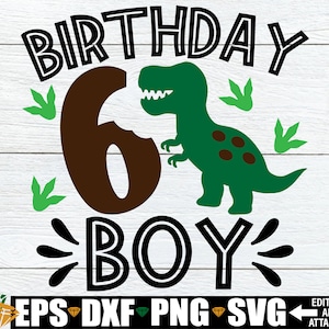 Dinosaur Birthday Boy, Dinosaur 6th Birthday Boy, 6th Birthday Shirt svg, Dinosaur Theme Birthday, Dinosaur 6th Birthday, 6th Birthday svg