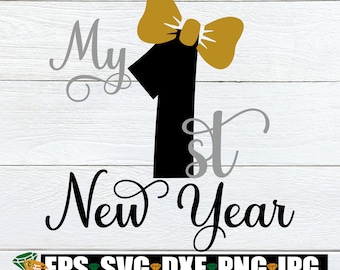 My 1st New Year. Baby first New Year Shirt svg. New Year's SVG. New Year's svg For Baby. First New year svg. 1st New Year svg