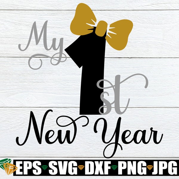 My 1st New Year. Baby first New Year Shirt svg. New Year's SVG. New Year's svg For Baby. First New year svg. 1st New Year svg