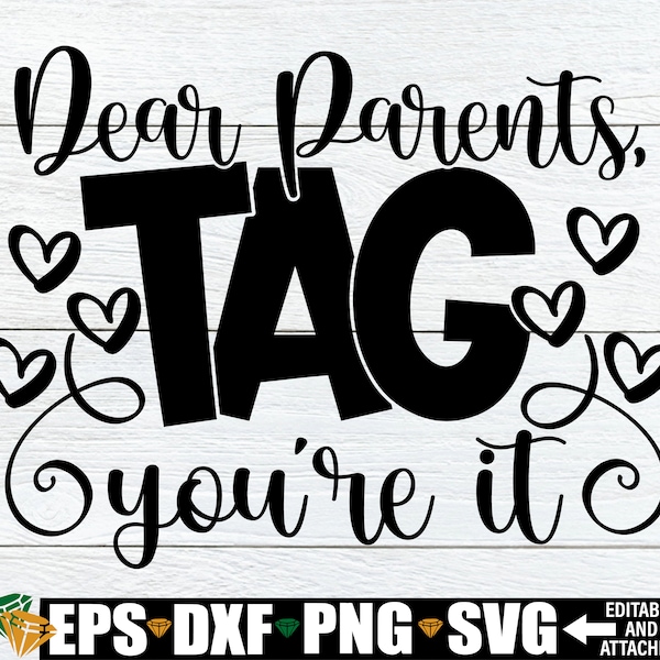 Dear Parents Tag You're It, End Of The School Year, End Of School, Teacher svg, Funny Teacher End Of The Year, Funny Teacher Quote, svg dxf