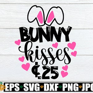 Bunny Kisses, Kids Easter SVG, Cute Easter SVG, Bunny Kisses SVG, Kids Easter Shirt SVG, Pasen Decor SVG, Pasen SVG, Baby Pasen SVG
