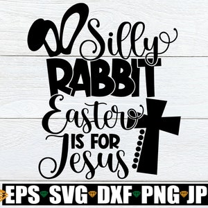 Conejo tonto Pascua es para Jesús, Pascua linda svg, Camisa de Pascua divertida svg, Camisa de Pascua linda svg, Pascua divertida svg, SVG, Archivo de corte, Imprimible