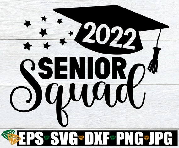 2022 Senior Squad Senior Squad Svg 2022 Senior 2022 - Etsy