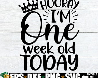 Hurra, hoy tengo una semana, un hito de una semana de edad svg, un hito de una semana de edad svg, un hito de una semana svg, una semana de edad svg, una semana PNG