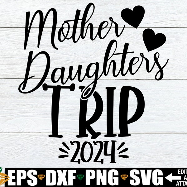 Mother Daughters Trip svg, Mother Daughters Trip Shirts svg, Matching Mother Daughter Trip svg, Mother Daughter Matching Trip