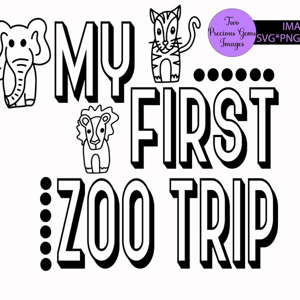 My First Zoo Trip. First zoo visit. First Zoo Trip. Baby, Kids. Zoo. First time. First Trip. Digital Download. Svg png dxf jpg eps.