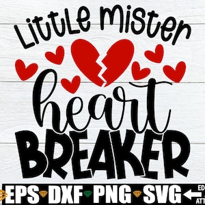 Little Mister Heart Breaker svg png, Boy Valentine svg png dxf, jongens Valentijnsdag shirt svg png, Kids Valentijnsdag svg png dxf bestand knippen