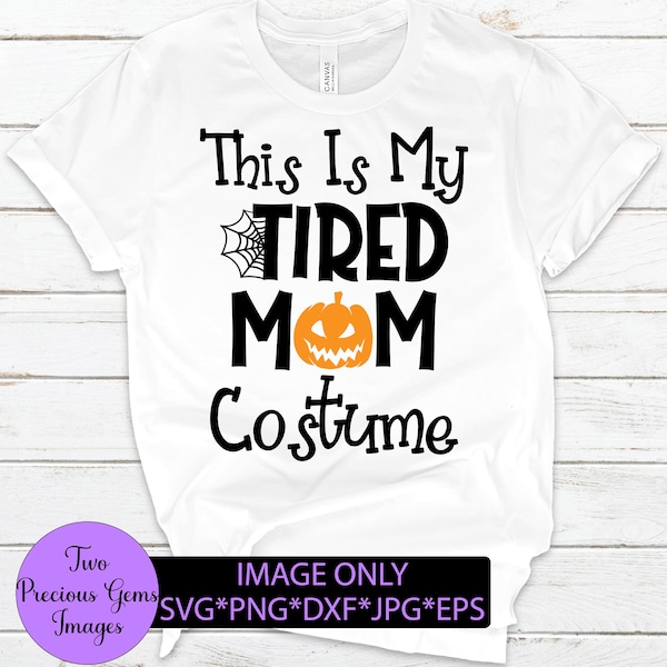 This is my tired mom costume. Mom halloween. Cute halloween. Funny Halloween. Jack o lantern svg. Tired mom. Scary mom.Mom costume