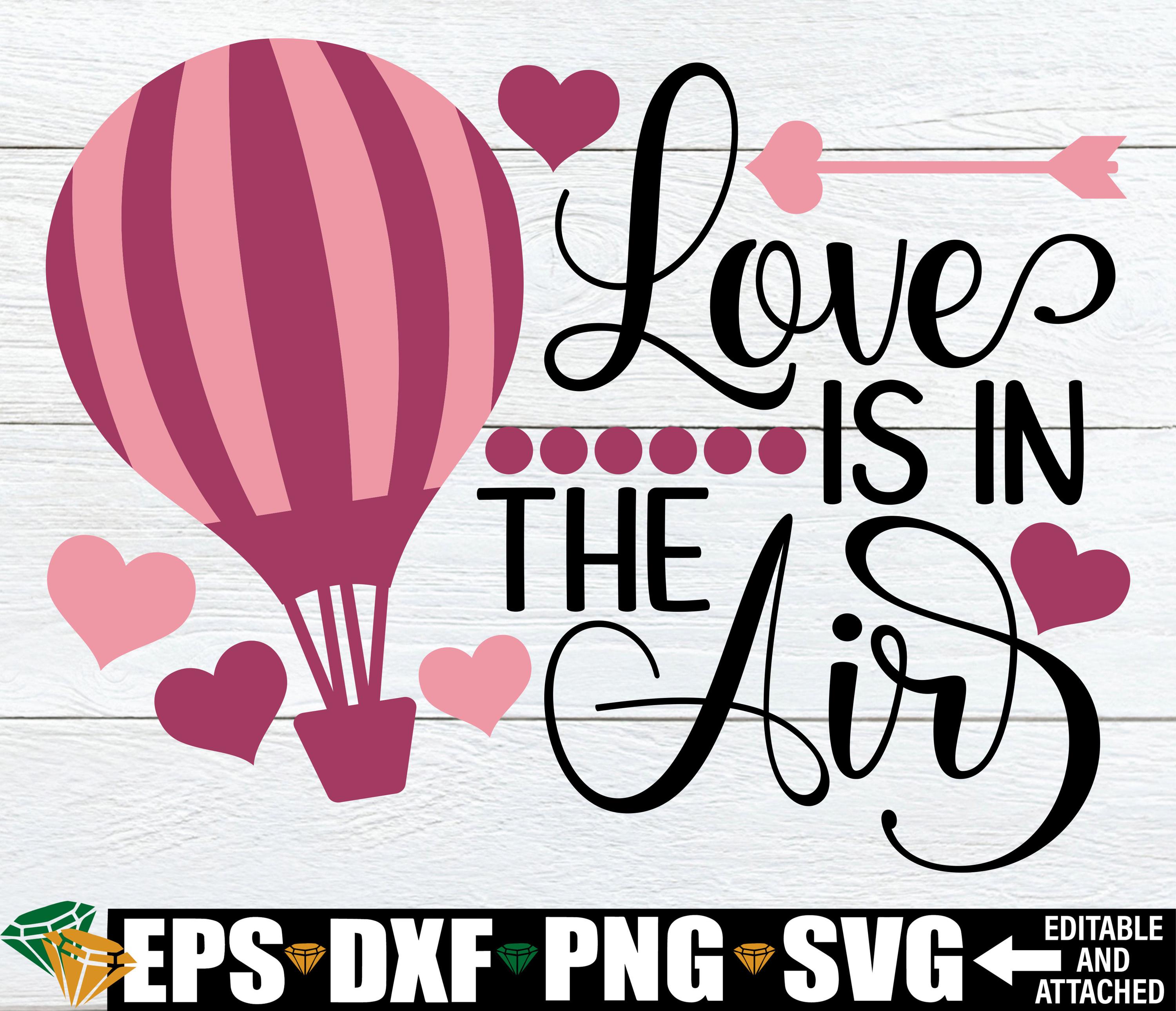 Love is in the Air Svg Png, Valentine's Day Png Iron on Sublimation ...