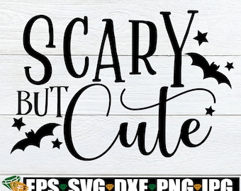 Scary But Cute, Girls Halloween, Women's Halloween, Halloween svg, Cute Halloween svg, Kids Halloween SVG, Halloween Image, Cut File, SVG