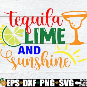 Tequila Lime And Sunshine, Cinco De Mayo SVG, Cinco De Mayo Decor SVG, Cinco De Mayo Camicia SVG, Cinco De Mayo Sign SVG, Messico Vacanze SVG