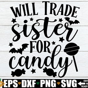 Werden Schwester für Süßigkeiten tauschen svg, lustige Geschwister Halloween Shirt svg, freche Geschwister Halloween svg, Kinder Halloween Shirt svg, Halloween svg