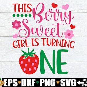 Diese Beere süßes Mädchen dreht sich eins, Mädchen 1. Geburtstag svg, Erdbeer-Geburtstag svg, Mädchen erster Geburtstag Shirt svg, Süßer Geburtstag svg