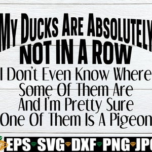 My ducks are not in a row. I think my ducks are pigeons. Adult humor. Funny Saying. I don't have my life together. My life is a mess zdjęcie 1