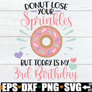 Donut perdez vos paillettes mais aujourd'hui c'est mon 3e anniversaire, donut anniversaire svg png, troisième anniversaire svg png, filles 3e anniversaire chemise fer sur PNG