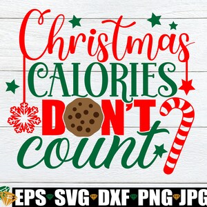 Weihnachtskalorien zählen nicht, Lustige Weihnachtssvg, Niedliche Weihnachtssvg, Lustige Weihnachtsdekor, Weihnachtssvg, Weihnachtsdatei zum Schneiden