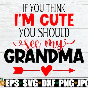 Wenn Sie denken, ich bin süß, sollten Sie meine Oma sehen, Oma Cut File, Geschenk für Oma svg, Meine Oma ist schön, Oma Muttertag, SVG