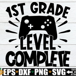 1e leerjaar niveau voltooid, einde van het 1e leerjaar, 1e leerjaar afstuderen shirt, 1e leerjaar Grad SVG, jongens 1e dag afstuderen shirt SVG, 1e leerjaar SVG