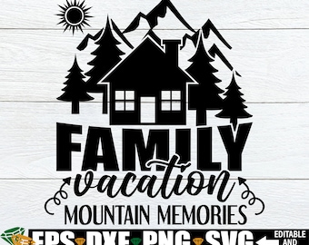 Family Vacation Mountain Memories, Family Mountain Vacation Shirts svg, Matching Family Vacation svg, Mountain Vacation Memories svg png dxf