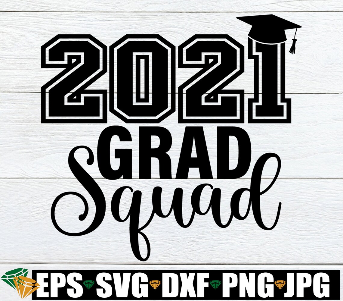 Download 2021 Grad Squad Graduation svg 2021 Graduation Senior svg ...