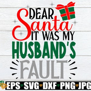 Caro Babbo Natale, è stata colpa di mio marito. Divertente camicia di Natale in formato SVG. Il primo Natale della moglie in formato SVG. Divertente Natale in formato SVG, download digitale