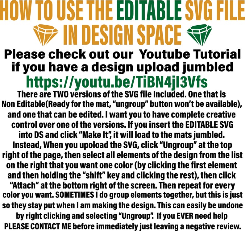 May include: A green and yellow graphic with the text "HOW TO USE THE EDITABLE SVG FILE IN DESIGN SPACE" and a diamond shape. The text below explains how to use the editable SVG file in Design Space. The text includes a link to a YouTube tutorial: https://youtu.be/TiBN4jI3Vfs