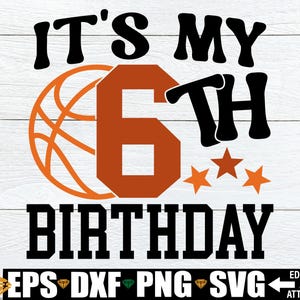 Basket-ball anniversaire svg, svg 6e anniversaire basket-ball, 6e anniversaire svg, 6e anniversaire chemise svg png, svg 6e anniversaire garçons, 6e anniversaire PNG