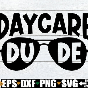 Daycare Dude, Jungen erster Tag der Kindertagesstätte Shirt SVG, Mein erster Tag der Kindertagesstätte svg, Tagesstätte SVG, Jungen Tagesstätte Shirt SVG, digitaler Download