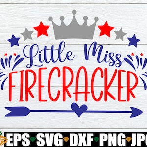 Little Miss Firecracker, 4.Juli, Mädchen 4.Juli, Niedlicher 4.Juli, 4.Juli, Kleinkind 4.Juli, Patriotisch, Cut File, SVG