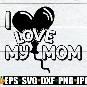 Ich liebe meine Mutter, Muttertag svg, Niedliche Muttertag svg, Kinder Muttertag svg, Ich liebe meine Mom svg, Geschenk für Mom svg, Mom svg, Cut File, svg