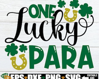 One Lucky Para, Para St Patrick's Day Shirt SVG, St. Patrick's Day SVG, Para St. Patrick's Day svg png, Lucky Para svg, Paraprofessional svg