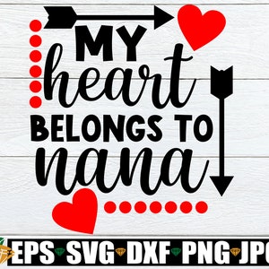 Mein Herz gehört Nana, Valentinstag Shirt, Valentinstag Schnittdatei, Nana Valentinstag, Valentinstag Nana, Ich liebe meine Nana
