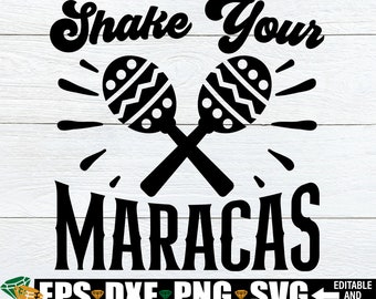 Shake Your Maracas, Cinco De Mayo svg, Funny Cinco De Mayo svg, Cinco De Mayo Quote svg, Cinco De Mayo Saying svg, Mexico Vacation svg