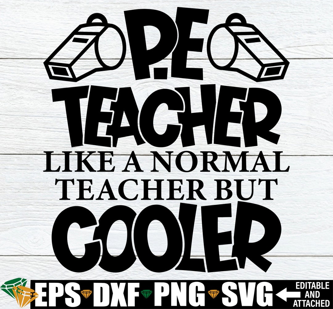 PE Teacher Like A Normal Teacher but Cooler Svg, Funny PE Teacher, P.E