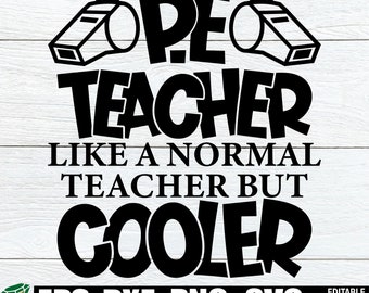 PE Teacher Like A Normal Teacher But Cooler svg, Funny PE Teacher, P.E. Teacher svg, Funny PE Coach svg, Physical Education Teacher svg png