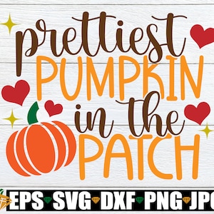 Prettiest Pumpkin In The Patch, Girls Thanksgiving Shirt SVG, Thanksgiving svg, Kids Thanksgiving, Girls Thanksgiving svg, Cut File, SVG PNG