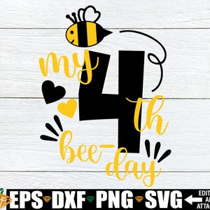 Mon 4e jour des abeilles, 4e anniversaire, quatrième anniversaire, mignon 4e anniversaire, joli quatrième anniversaire, quatrième anniversaire des abeilles, fichier de coupe, SVG, image numérique