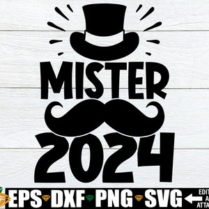 Mister 2024 SVG, jongens oudejaarsavond SVG, jongens Nieuwjaar SVG, Kids oudejaarsavond SVG, eerste Nieuwjaar SVG, jongens oudejaarsavond shirt SVG
