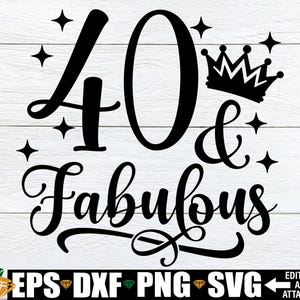40 und fabelhaftes svg png, Frauen 40. Geburtstag Shirt png, 40. Geburtstag svg png, 40. Geburtstag Königin svg png